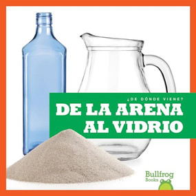 De la arena al vidrio (From Sand to Glass) (Spanish Edition) by Avery Toolen, 9781636901541
