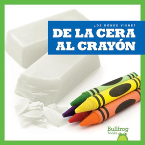 De la cera al crayón (From Wax to Crayon) (Spanish Edition) - 9781636901572 by Avery Toolen, 9781636901572