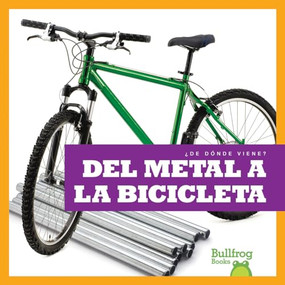 Del metal a la bicicleta (From Metal to Bicycle) (Spanish Edition) - 9781636901695 by Avery Toolen, 9781636901695