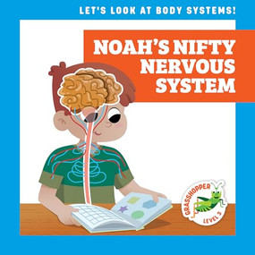 Noah's Nifty Nervous System by Mari Schuh, Ed Myer, Dana Flemming, 9781636906478