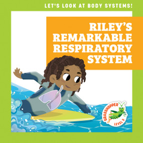 Riley's Remarkable Respiratory System by Mari Schuh, Ed Myer, 9781636906508