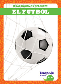 El futbol (Soccer) (Spanish Edition) by Tessa Kenan, N/A, 9781636903941