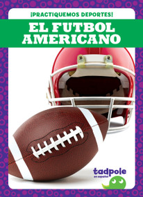 El futbol americano (Football) (Spanish Edition) by Tessa Kenan, N/A, 9781636903972