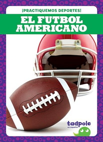El futbol americano (Football) (Spanish Edition) by Tessa Kenan, 9781636903972