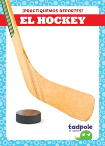 El hockey (Hockey) (Spanish Edition) by Tessa Kenan, 9781636904009