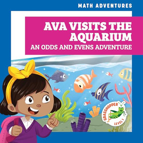 Ava Visits the Aquarium (An Odds and Evens Adventure) by Megan Atwood, Amy Zhing, Dana Flemming, 9781636906232