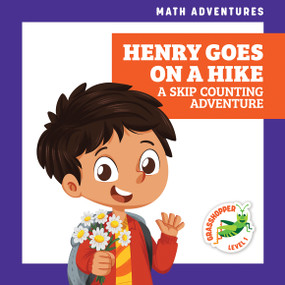 Henry Goes on a Hike: A Skip Counting Adventure by Megan Atwood, Amy Zhing, 9781636906324