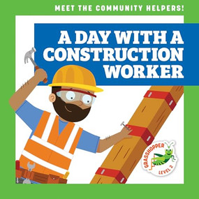 A Day with a Construction Worker by Avery Toolen, Dean Gray, 9781636903255