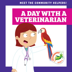 A Day with a Veterinarian by Charlie W. Sterling, Dean Gray, 9781636903316