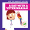 A Day with a Veterinarian by Charlie W. Sterling, Dean Gray, 9781636903316