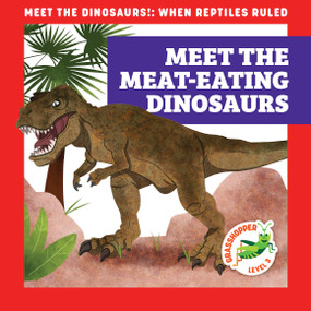 Meet the Meat-Eating Dinosaurs by Rebecca Donnelly, Alan Brown, 9781636906119