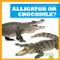Alligator or Crocodile? - 9781636903347 by Adeline J. Zimmerman, 9781636903347