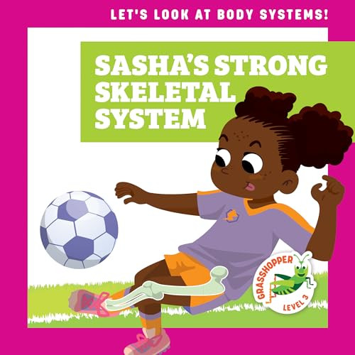 Sasha's Strong Skeletal System - 9781636906546 by Mari Schuh, Ed Myer, Dana Flemming, 9781636906546
