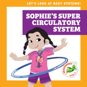 Sophie's Super Circulatory System - 9781636906577 by Mari Schuh, Ed Myer, 9781636906577