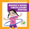 Sophie's Super Circulatory System - 9781636906577 by Mari Schuh, Ed Myer, 9781636906577