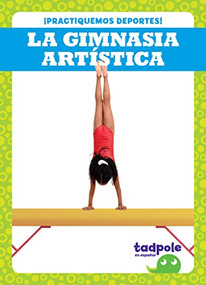 La gimnasia artística (Gymnastics) (Spanish Edition) - 9781636904078 by Tessa Kenan, 9781636904078