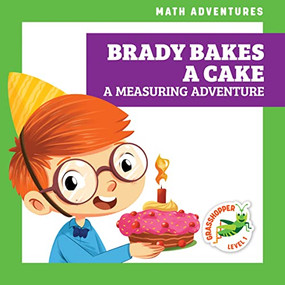 Brady Bakes a Cake (A Measuring Adventure) - 9781636906270 by Megan Atwood, Amy Zhing, Dana Flemming, 9781636906270