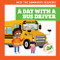 A Day with a Bus Driver - 9781636903231 by Avery Toolen, Dean Gray, 9781636903231