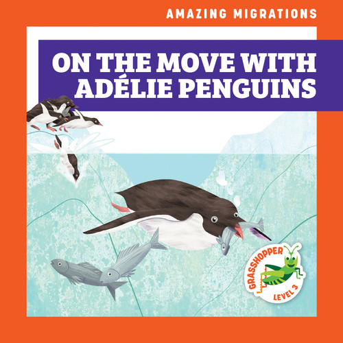 On the Move with Adélie Penguins by Rebecca Donnelly, Alan Brown, 9781636908762