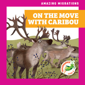 On the Move with Caribou by Rebecca Donnelly, Alan Brown, 9781636908793