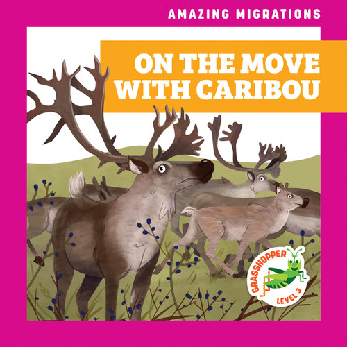 On the Move with Caribou by Rebecca Donnelly, Alan Brown, 9781636908793