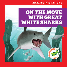 On the Move with Great White Sharks by Rebecca Donnelly, Alan Brown, 9781636908854