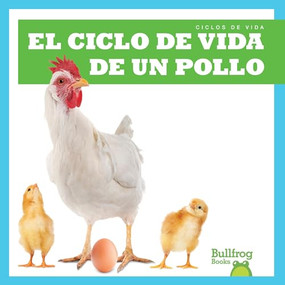 El ciclo de vida de un pollo (A Chicken's Life Cycle) (Spanish Edition) by Jamie Rice, 9798885240116