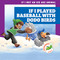If I Played Baseball with Dodo Birds by Jenna Lee Gleisner, Kathryn Inkson, 9781636909455