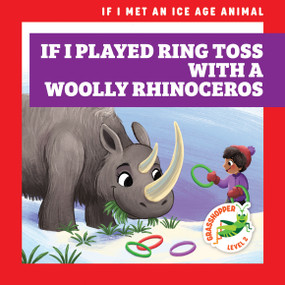 If I Played Ring Toss with a Woolly Rhinoceros by Jenna Lee Gleisner, Kathryn Inkson, 9781636909486