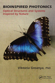 Bioinspired Photonics (Optical Structures and Systems Inspired by Nature) by Viktoria Greanya, 9780367867034