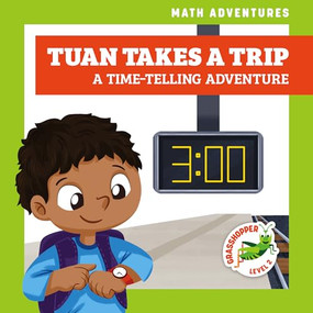 Tuan Takes a Trip (A Time-Telling Adventure) by Elizabeth Everett, Amy Zhing, 9781636908731