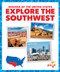 Explore the Southwest by Kristine Spanier, MLIS, 9781636907260