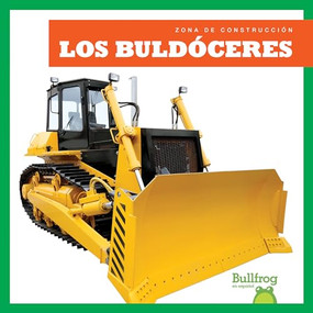 Los buldóceres (Bulldozers) (Spanish Edition) by Rebecca Pettiford, 9781636909875