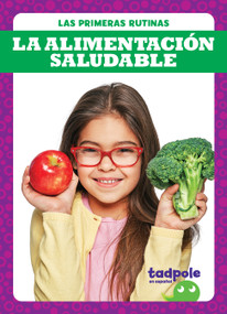 La alimentación saludable (Eating Healthy Foods) (Spanish Edition) - 9798885240185 by Jenna Lee Gleisner, 9798885240185