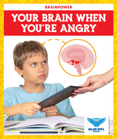 Your Brain When You're Angry by Abby Colich, 9798885241403