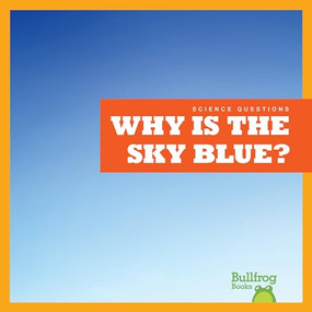 Why Is the Sky Blue? - 9798885240598 by Rebecca Pettiford, 9798885240598