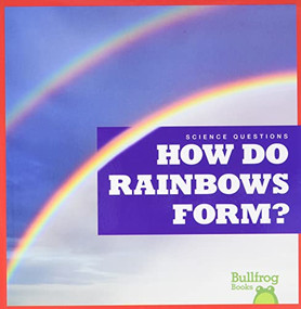 How Do Rainbows Form? - 9798885240512 by Rebecca Pettiford, 9798885240512