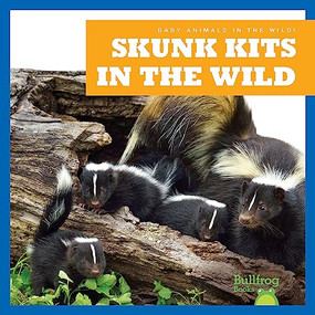 Skunk Kits in the Wild by Katie Chanez, 9798885244152