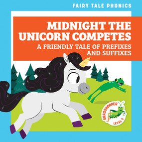Midnight the Unicorn Competes: A Friendly Tale of Prefixes and Suffixes by Rebecca Donnelly, Carissa Harris, 9798885246255