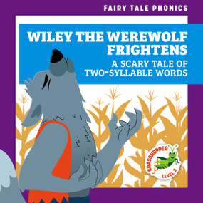 Wiley the Werewolf Frightens: A Scary Tale of Two-Syllable Words by Rebecca Donnelly, Carissa Harris, 9798885246316