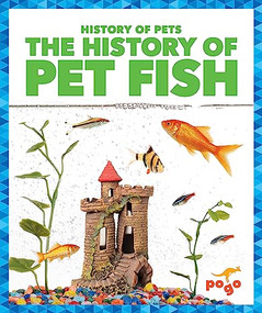 The History of Pet Fish by Alicia Z. Klepeis, 9798885246132