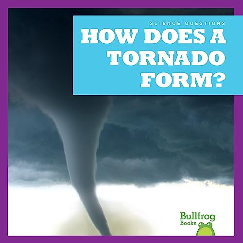 How Does a Tornado Form? by Megan Cooley Peterson, 9798885244848