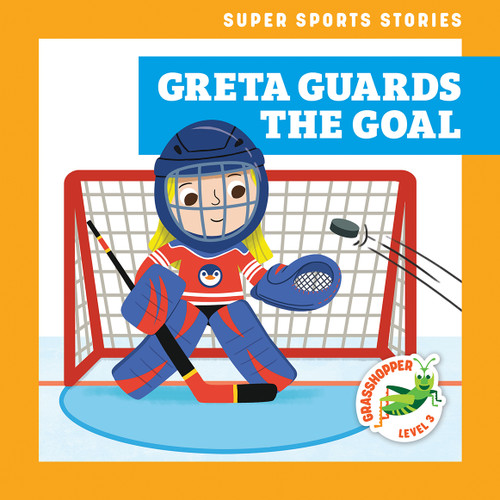 Greta Guards the Goal by Blake Hoena, Christos Skaltsas, 9798885243858