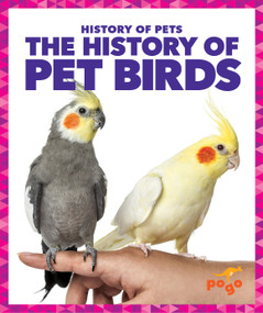 The History of Pet Birds - 9798885246057 by Alicia Z. Klepeis, N/A, 9798885246057