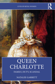 Queen Charlotte (Family, Duty, Scandal) by Natalee Garrett, 9781032280417