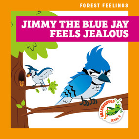 Jimmy the Blue Jay Feels Jealous by Megan Atwood, Carissa Harris, 9798889969631