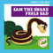 Sam the Snake Feels Sad by Megan Atwood, Carissa Harris, 9798889969754