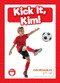 Kick It, Kim! - 9798889967965 by Madeline Tyler, 9798889967965