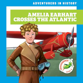 Amelia Earhart Crosses the Atlantic by Janie Havemeyer, Cesar Samaniego, 9798892132039