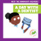 A Day with a Dentist by Mari Schuh, Dean Gray, 9798892130899